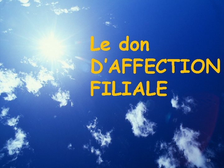 Le don D’AFFECTION FILIALE 19 