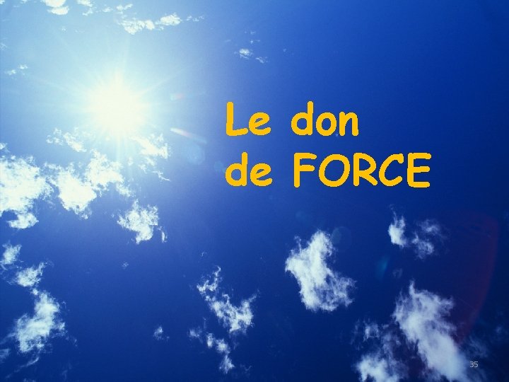 Le don de FORCE 35 