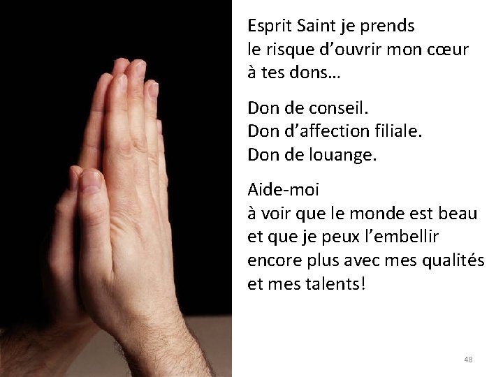 Esprit Saint je prends le risque d’ouvrir mon cœur à tes dons… Don de