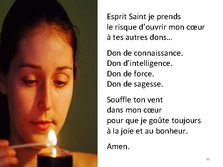 Esprit Saint je prends le risque d’ouvrir mon cœur à tes autres dons… Don