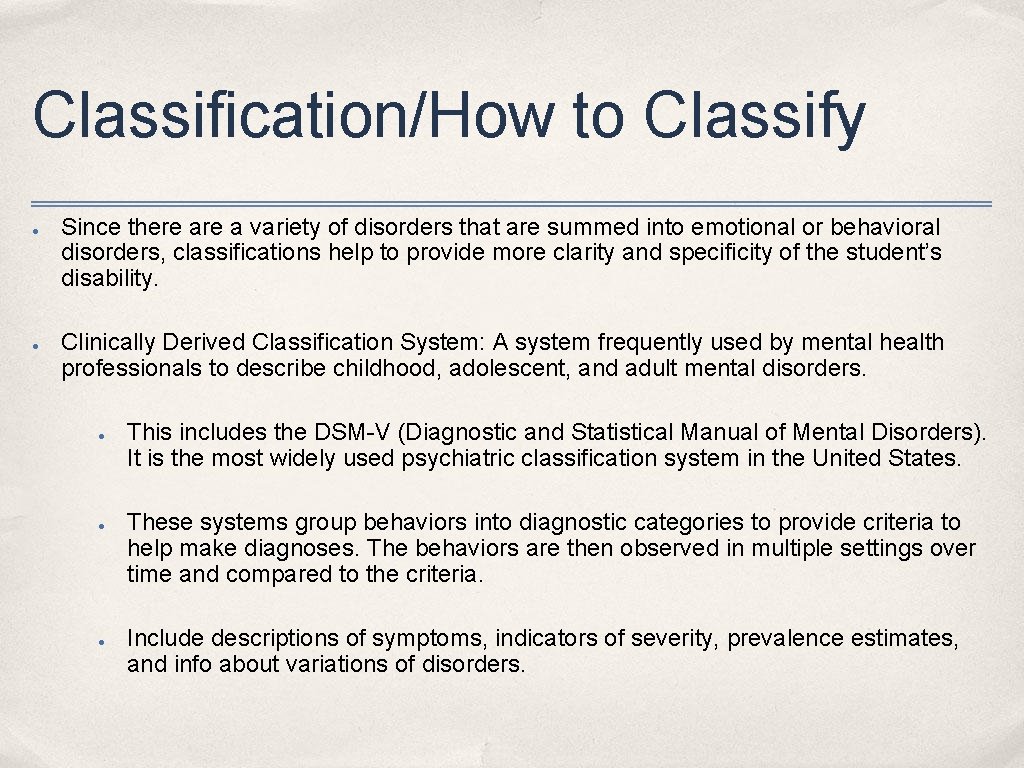 Classification/How to Classify ● ● Since there a variety of disorders that are summed