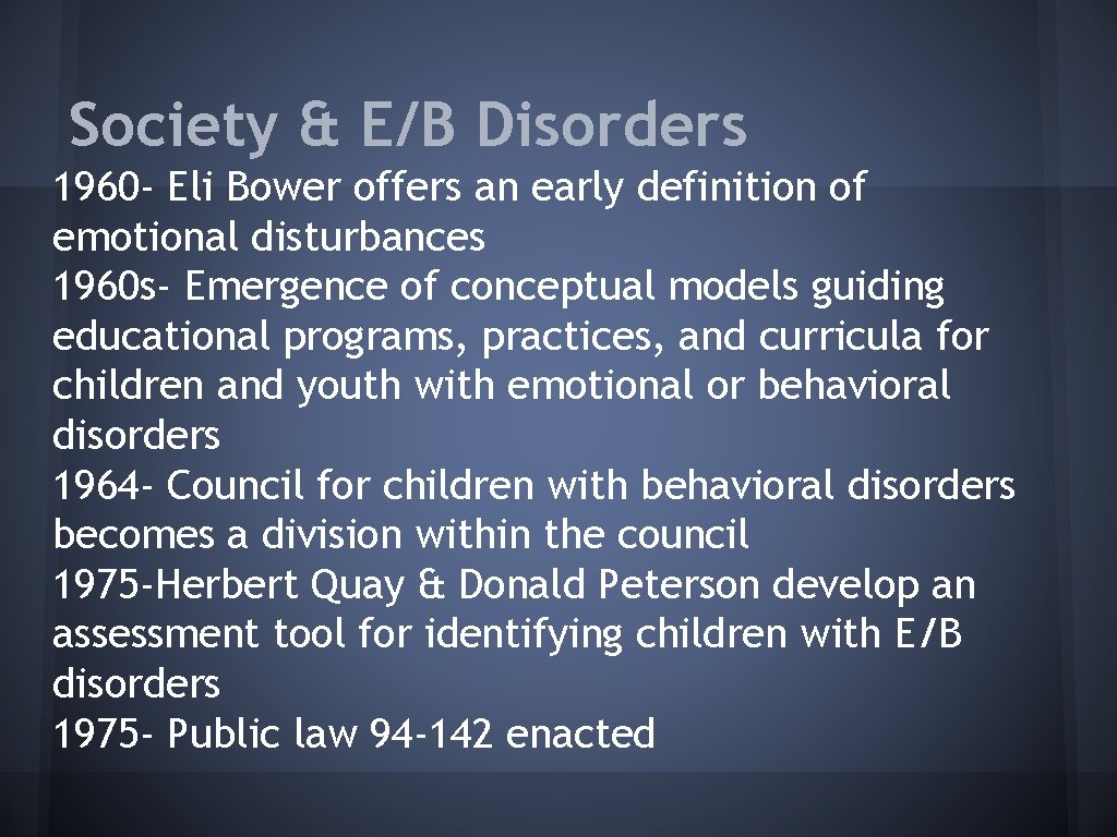 Society & E/B Disorders 1960 - Eli Bower offers an early definition of emotional