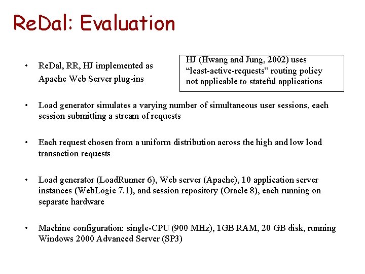 Re. Dal: Evaluation HJ (Hwang and Jung, 2002) uses “least-active-requests” routing policy not applicable