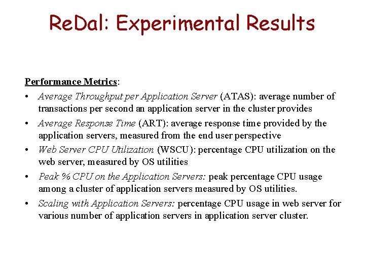 Re. Dal: Experimental Results Performance Metrics: • Average Throughput per Application Server (ATAS): average