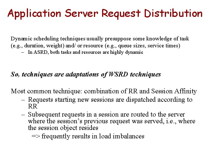 Application Server Request Distribution Dynamic scheduling techniques usually presuppose some knowledge of task (e.