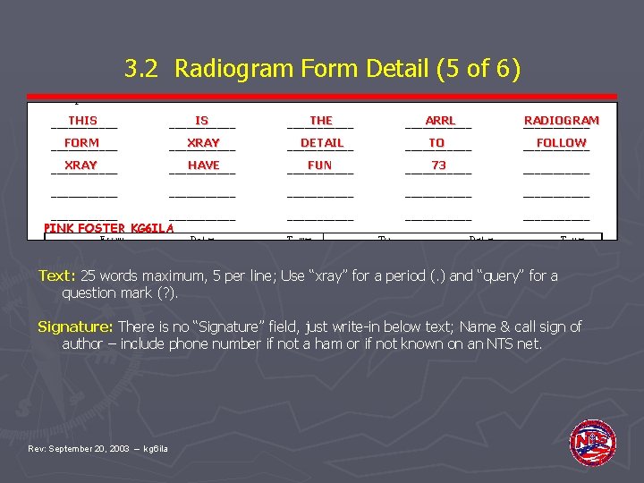3. 2 Radiogram Form Detail (5 of 6) THIS IS THE ARRL FORM XRAY