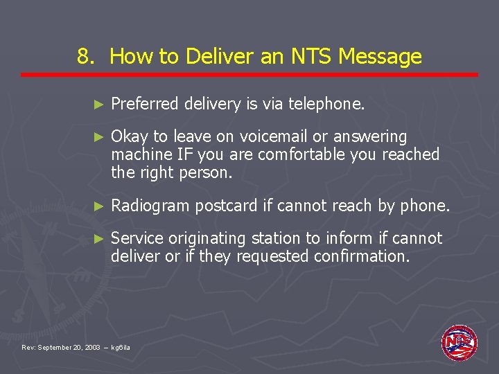 8. How to Deliver an NTS Message ► Preferred delivery is via telephone. ►