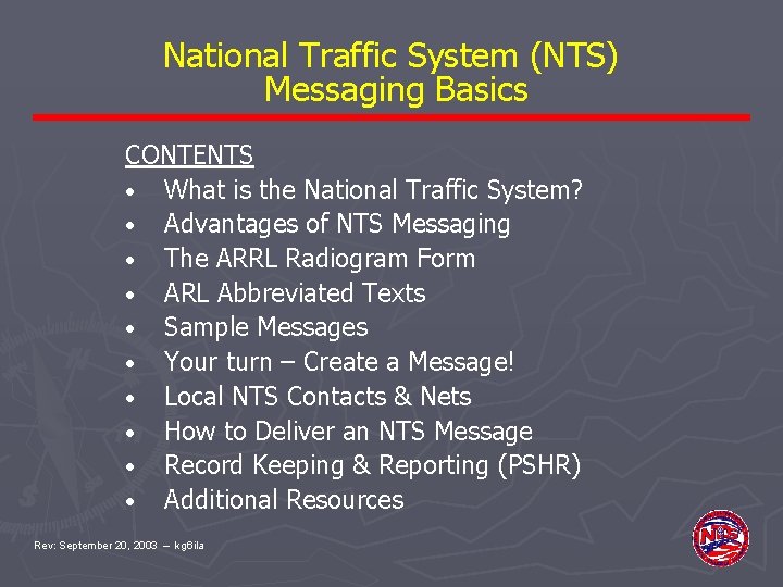 National Traffic System (NTS) Messaging Basics CONTENTS • What is the National Traffic System?