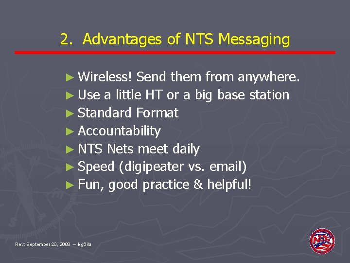 2. Advantages of NTS Messaging ► Wireless! Send them from anywhere. ► Use a