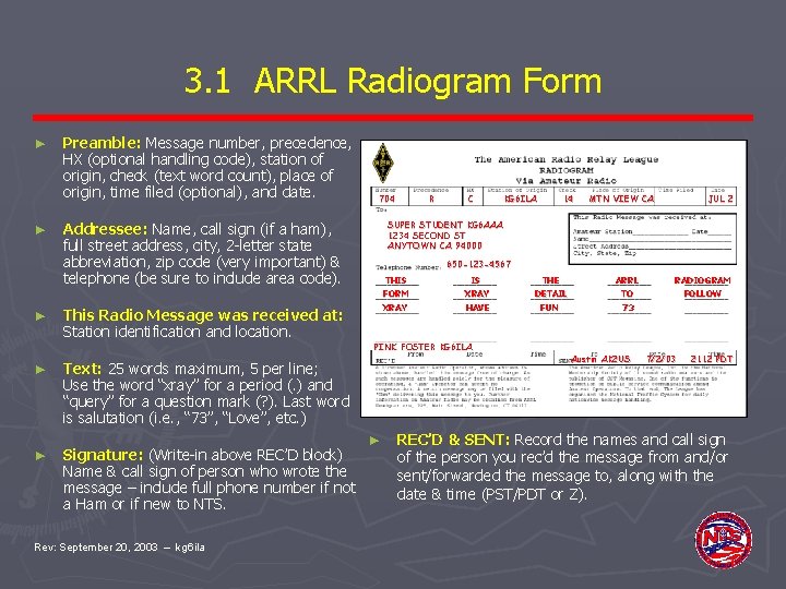 3. 1 ARRL Radiogram Form ► ► ► Preamble: Message number, precedence, HX (optional