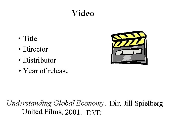 Video • Title • Director • Distributor • Year of release Understanding Global Economy.