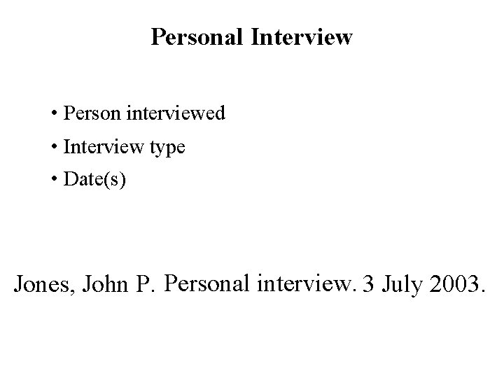 Personal Interview • Person interviewed • Interview type • Date(s) Jones, John P. Personal