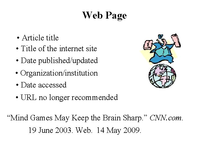Web Page • Article title • Title of the internet site • Date published/updated