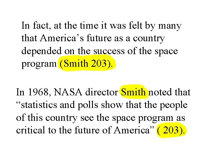 In fact, at the time it was felt by many that America’s future as