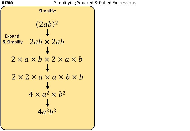 DEMO Simplifying Squared & Cubed Expressions Simplify: Expand & Simplify 