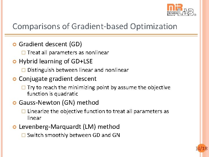 Comparisons of Gradient-based Optimization Gradient descent (GD) � Treat all parameters as nonlinear Hybrid