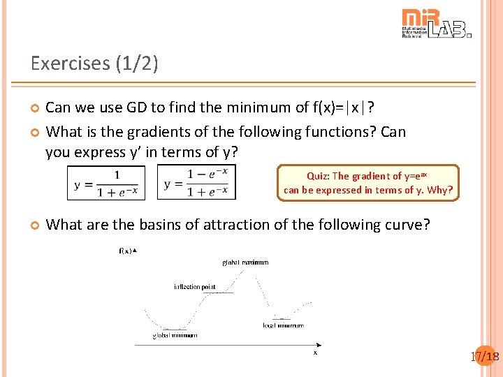 Exercises (1/2) Can we use GD to find the minimum of f(x)=|x|? What is