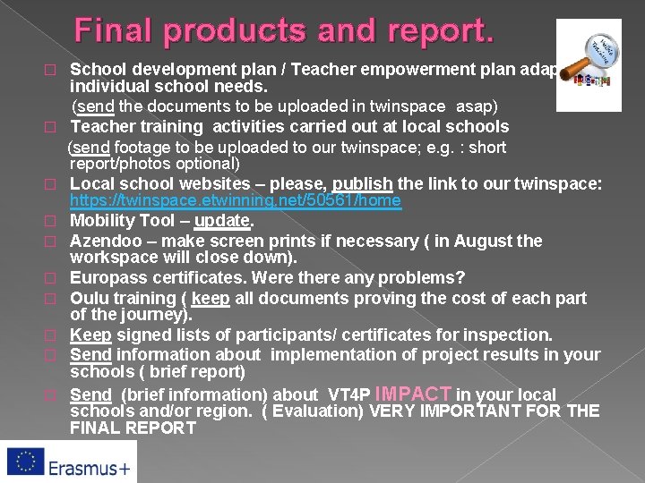 Final products and report. � � � � � School development plan / Teacher