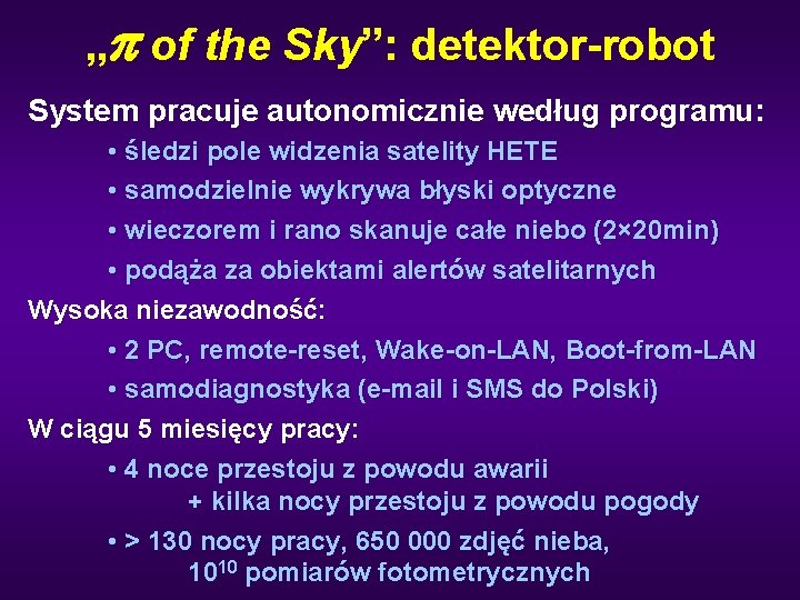 „p of the Sky”: detektor-robot System pracuje autonomicznie według programu: • śledzi pole widzenia