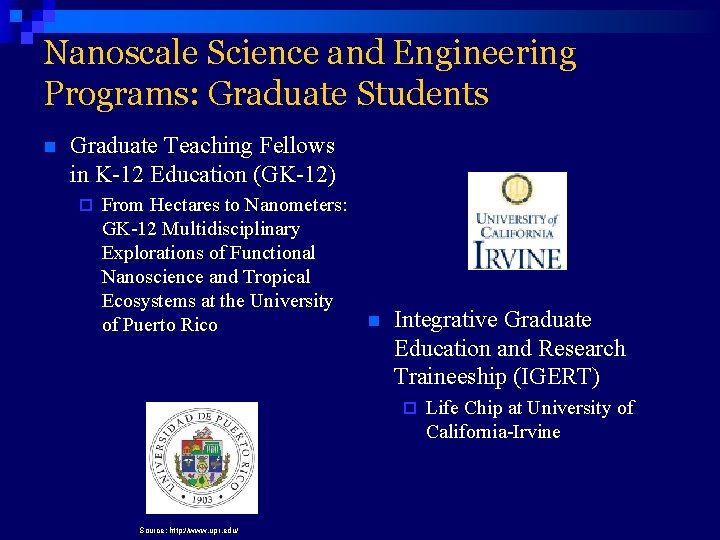 Nanoscale Science and Engineering Programs: Graduate Students n Graduate Teaching Fellows in K-12 Education