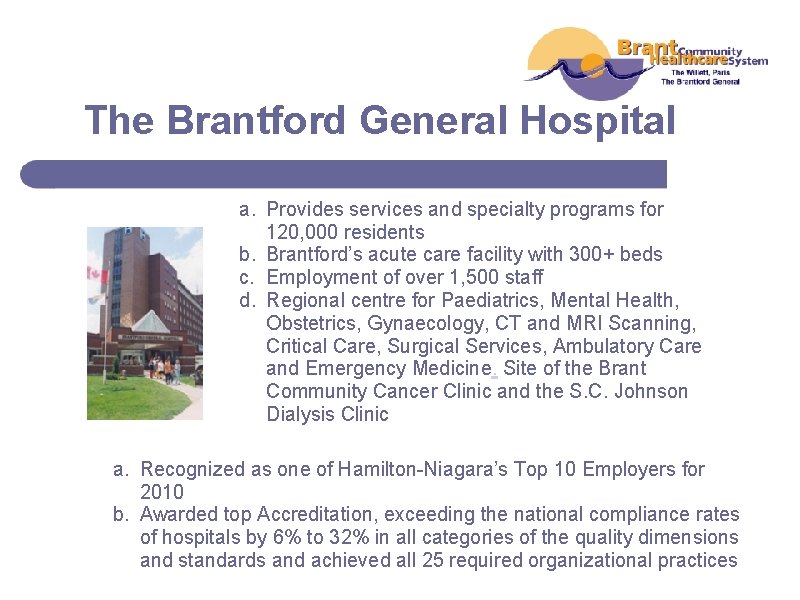 The Brantford General Hospital a. Provides services and specialty programs for 120, 000 residents