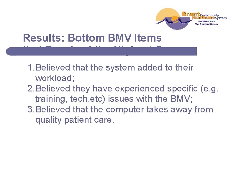 Results: Bottom BMV Items that Received the Highest Scores 1. Believed that the system