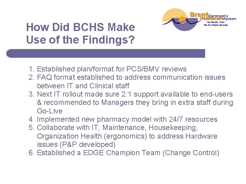 How Did BCHS Make Use of the Findings? 1. Established plan/format for PCS/BMV reviews