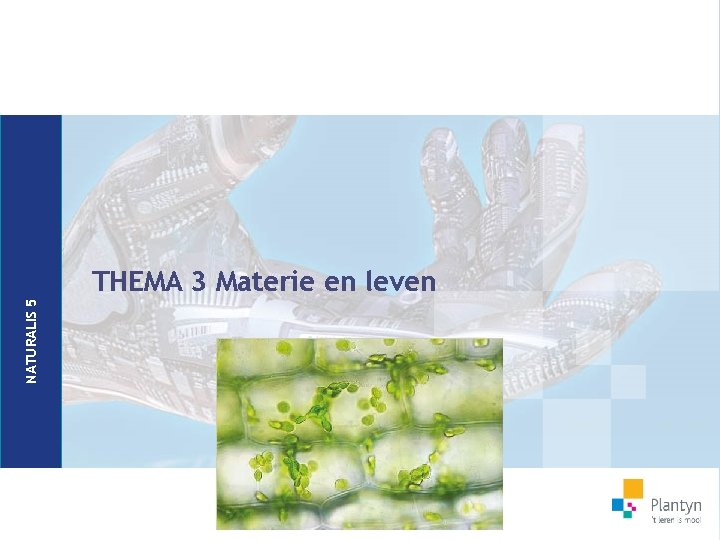 NATURALIS 5 THEMA 3 Materie en leven 