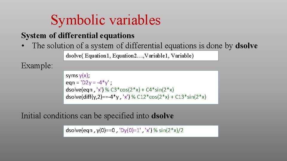Symbolic variables System of differential equations • The solution of a system of differential Symbolic variables System of differential equations • The solution of a system of differential
