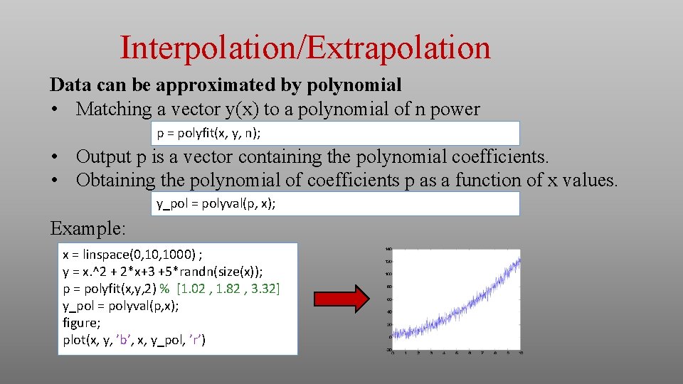 Interpolation/Extrapolation Data can be approximated by polynomial • Matching a vector y(x) to a Interpolation/Extrapolation Data can be approximated by polynomial • Matching a vector y(x) to a