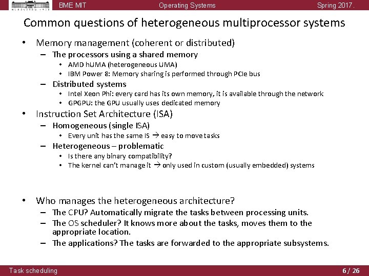 BME MIT Operating Systems Spring 2017. Common questions of heterogeneous multiprocessor systems • Memory