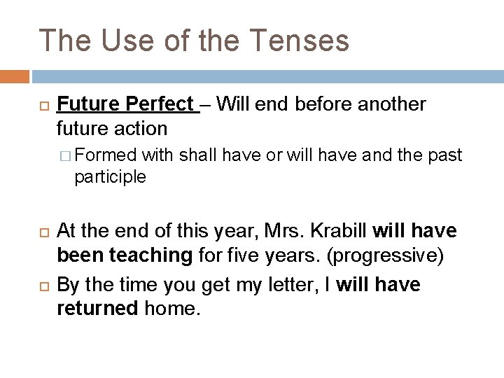 The Use of the Tenses Future Perfect – Will end before another future action