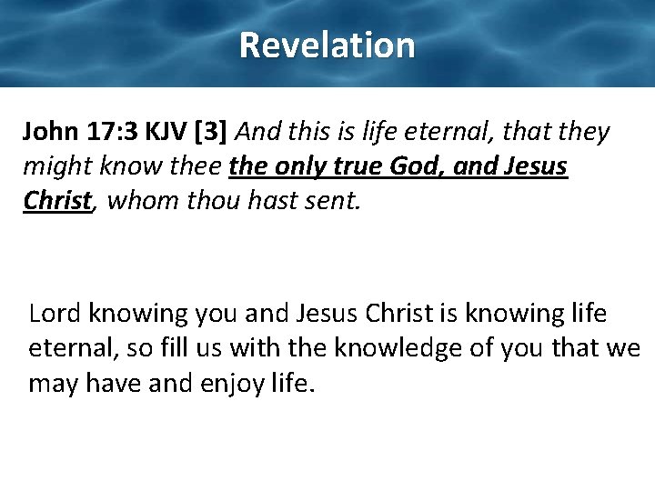 Revelation John 17: 3 KJV [3] And this is life eternal, that they might