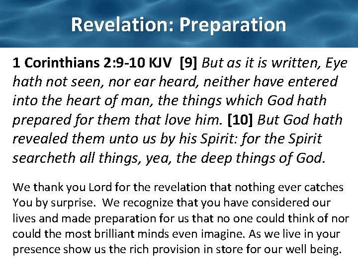 Revelation: Preparation 1 Corinthians 2: 9 -10 KJV [9] But as it is written,