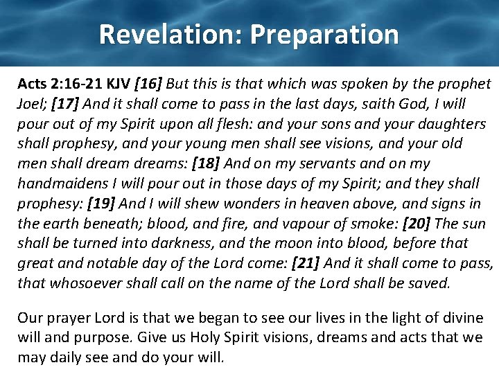 Revelation: Preparation Acts 2: 16 -21 KJV [16] But this is that which was