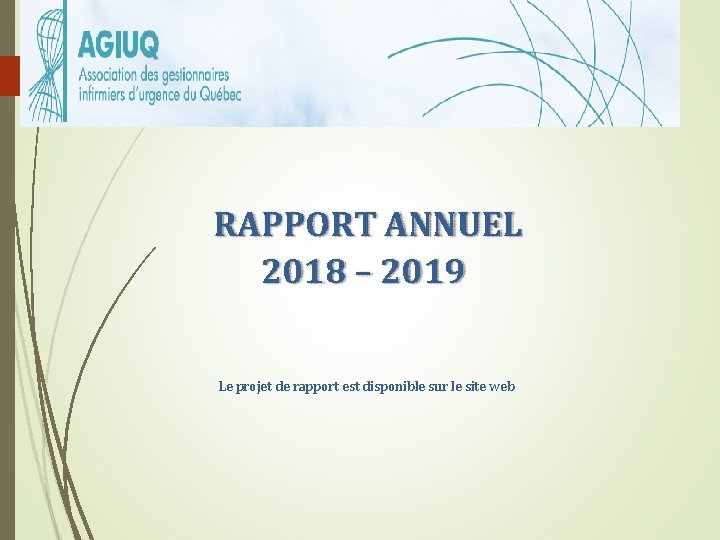 RAPPORT ANNUEL 2018 – 2019 Le projet de rapport est disponible sur le site
