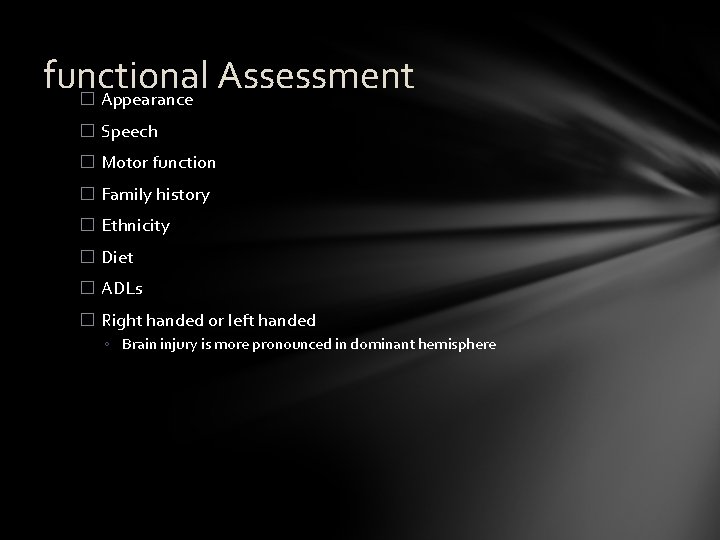 functional Assessment � Appearance � Speech � Motor function � Family history � Ethnicity