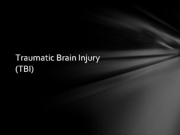 Traumatic Brain Injury (TBI) 