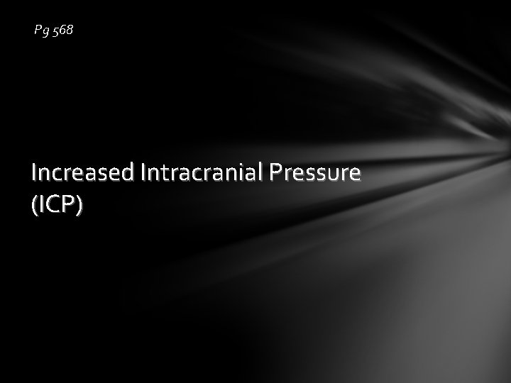 Pg 568 Increased Intracranial Pressure (ICP) 