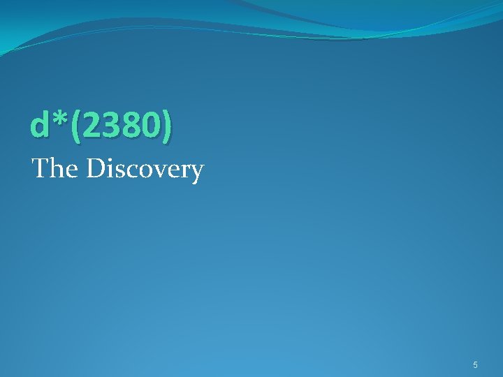 d*(2380) The Discovery 5 