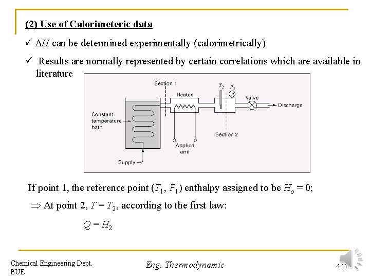 (2) Use of Calorimeteric data ü H can be determined experimentally (calorimetrically) ü Results