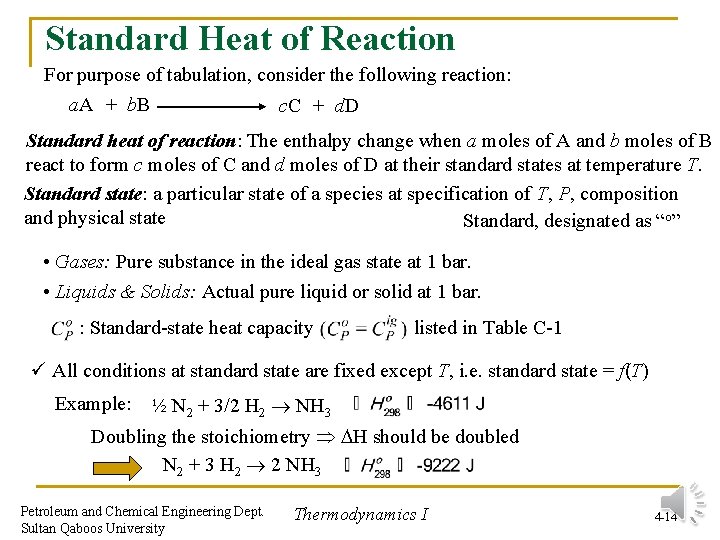 Standard Heat of Reaction For purpose of tabulation, consider the following reaction: a. A