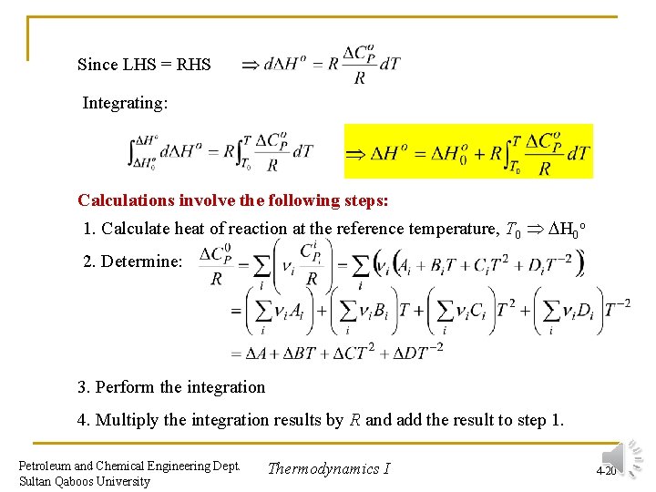 Since LHS = RHS Integrating: Calculations involve the following steps: 1. Calculate heat of