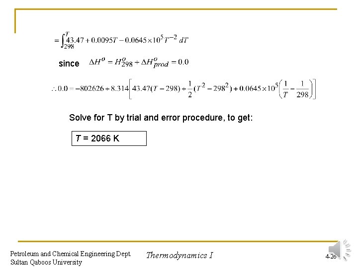 since Solve for T by trial and error procedure, to get: T = 2066