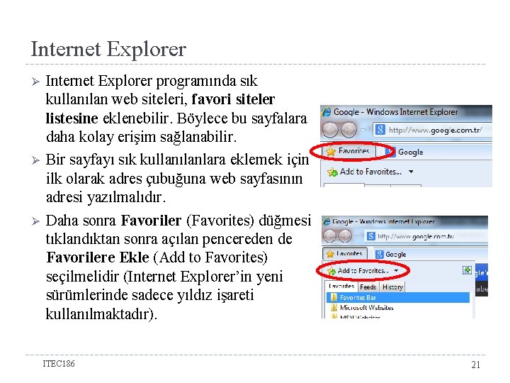 Internet Explorer Ø Ø Ø Internet Explorer programında sık kullanılan web siteleri, favori siteler