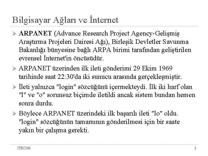 Bilgisayar Ağları ve İnternet ARPANET (Advance Research Project Agency-Gelişmiş Araştırma Projeleri Dairesi Ağı), Birleşik