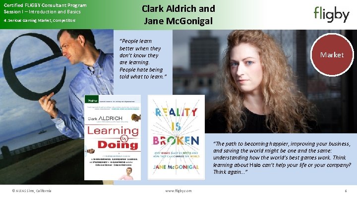 Certified FLIGBY Consultant Program Session I – Introduction and Basics 4. Serious Gaming Market,