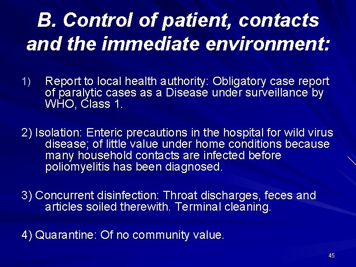 B. Control of patient, contacts and the immediate environment: 1) Report to local health