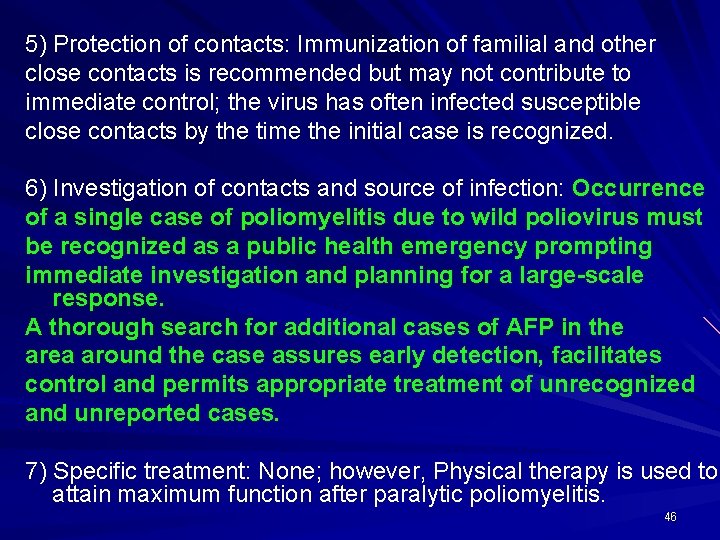 5) Protection of contacts: Immunization of familial and other close contacts is recommended but