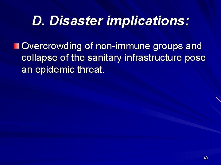 D. Disaster implications: Overcrowding of non-immune groups and collapse of the sanitary infrastructure pose